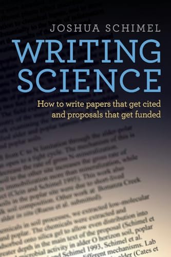 Writing Science: How to Write Papers That Get Cited and Proposals That Get Funded von Oxford University Press